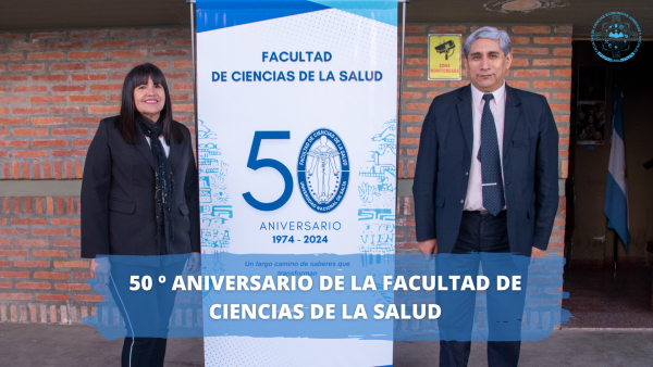 50º ANIVERSARIO DE LA FACULTAD DE CIENCIAS DE LA SALUD