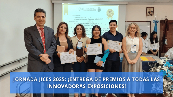 Jornada JICES 2025: ¡ENTREGA DE PREMIOS A TODAS LAS INNOVADORAS EXPOSICIONES!