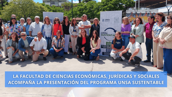 La Facultad de Ciencias Económicas, Jurídicas y Sociales acompaña la presentación del programa UNSa Sustentable