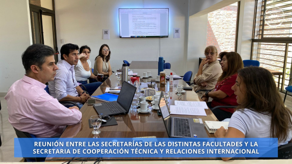 Reunión entre las Secretarías de las distintas Facultades y la secretaria de Cooperación Técnica y Relaciones Internacionales